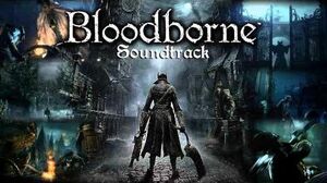 Bloodborne Soundtrack OST - The One Reborn