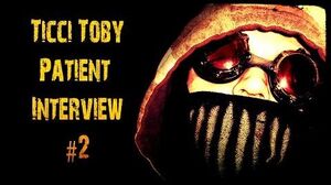 Ticci Toby Patient Interview 2