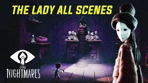 The Lady All Scenes - Little Nightmares The Residence DLC