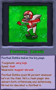 All-Star Almanac entry.png (95 KB) "Football Zombie gives 110 percent whenever he's on the field. He's a team player who delivers both offensively and defensively. He has no idea what a football is."