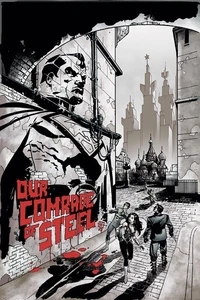 The Comrade of Steel.