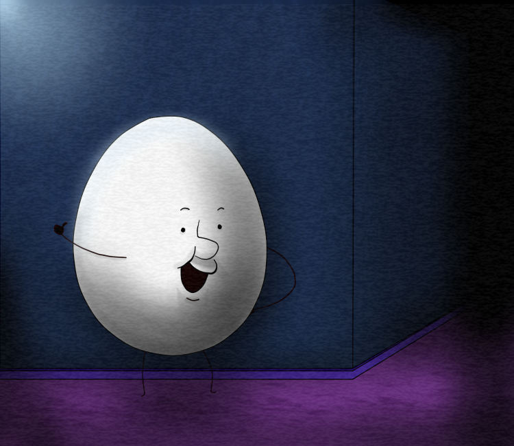 Hello I am Flumpty Bumpty. I am a egg. I am immune to the CRT