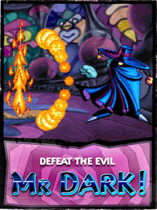 Mr. Dark in the app version of the first game.