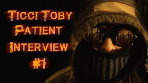 Ticci Toby Patient Interview 1