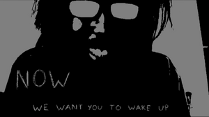 "NOW WE WANT YOU TO WAKE UP"