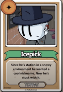 Since he's station in a snowy environment he wanted a cool nickname. Now he's stuck with it.