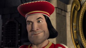 Lord Farquaad's evil grin.