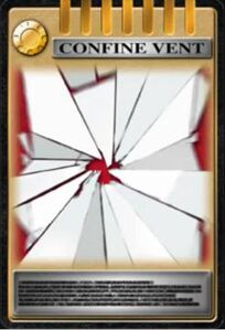 *Confine Vent: Nullifies the effect of the Advent Card of the target Rider for one round. (He has 2 copies of this card).