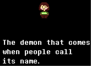 "The demon that comes when people call its name."