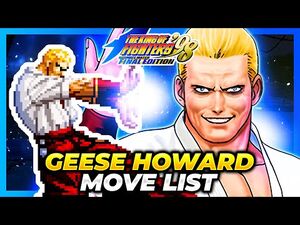 GEESE HOWARD MOVE LIST - The King of Fighters '98 Ultimate Match Final Edition (KOF98)