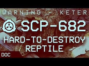 SCP-682 - "Hard-to-Destroy Reptile" - Object class - Keter ❗ (by Max Lombardi)