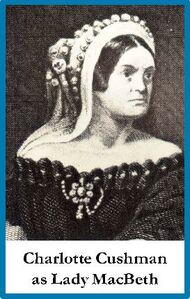 02Charlotte Lady MacB.jpg (35 KB) Portrayed by Charlotte Cushman.