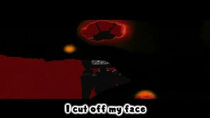 "I CUT OFF MY FACE AND PUT A TV IN IT'S PLACE!"