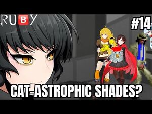 RU🅱️Y Episode 14 - Cat-astrophic Shades?