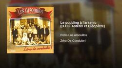 Le Pudding A L Arsenic Villain Song Wiki Fandom