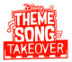 Theme Song Takeover
