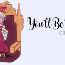 You Ll Be Back Villain Song Wiki Fandom