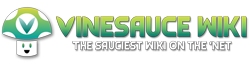 Vinesauce Wiki