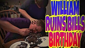 WILLIAM_RUINS_BILL'S_BIRTHDAY!!!