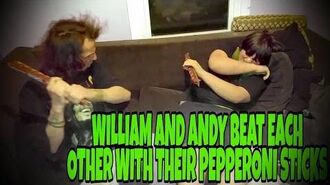 WILLIAM_AND_ANDY_BEAT_EACH_OTHER_WITH_THEIR_PEPPERONI_STICKS!!!