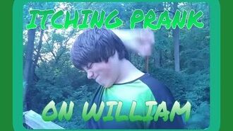 ITCHING_PRANK_ON_WILLIAM!!!