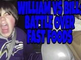 WILLIAM AND BILL BATTLE OVER FAST FOODS!!!