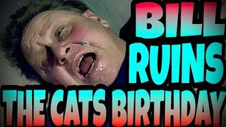 BILL_RUINS_THE_CATS_BIRTHDAY!!!