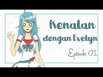 -01_Kenalan_Dengan_Evelyn_-_Virtual_Youtuber_Garing_【_Vtuber_Indonesia_】