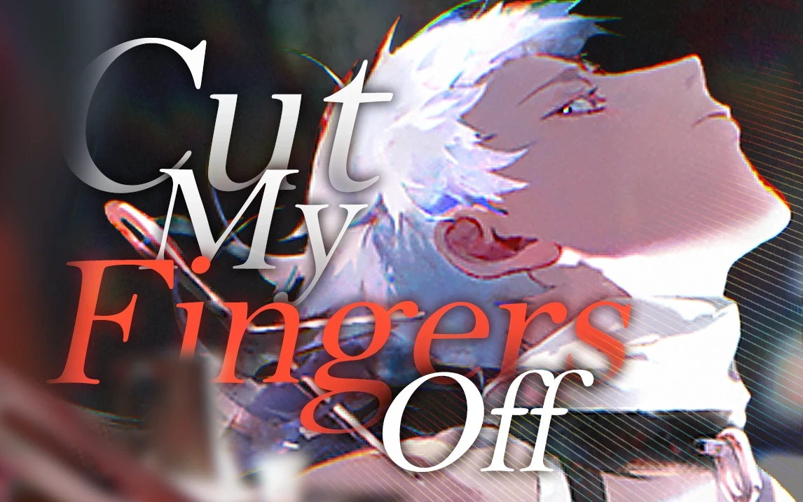 Cut My Fingers Off thumbnail