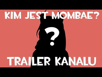 Kim_jest_Mombae?_(Trailer_kanału)