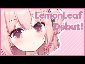 LemonLeaf's_VTuber_Debut!
