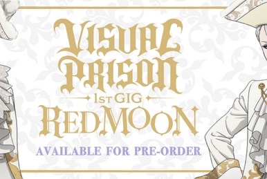 VISUAL PRISON 1st GIG -RED MOON- | Visual Prison Wiki | Fandom