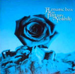 A Music Box for Fantasy ~Yoshiki~
