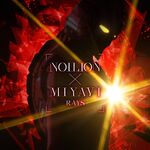 RAYS NOILION & MIYAVI 11.05.2023