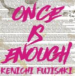 ONCE IS ENOUGH 15.06.2023