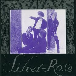 SILVER-ROSE / 薔薇 デモテープ