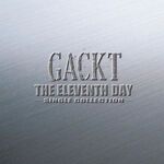 THE ELEVENTH DAY ~SINGLE COLLECTION~ [21.07.2010]