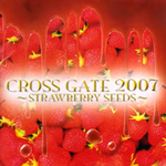 CROSS GATE 2007 ~STRAWBERRY SEEDS~ [18.04.2007]