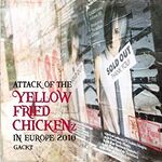 ATTACK OF THE "YELLOW FRIED CHICKENz" IN EUROPE 2010 [20.04.2011]