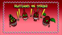 Ruffians on Strike