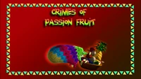 Crimes of Passion Fruit