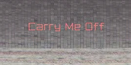 Image of "Carry Me Off"