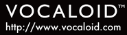 ...for information on the VOCALOID website.