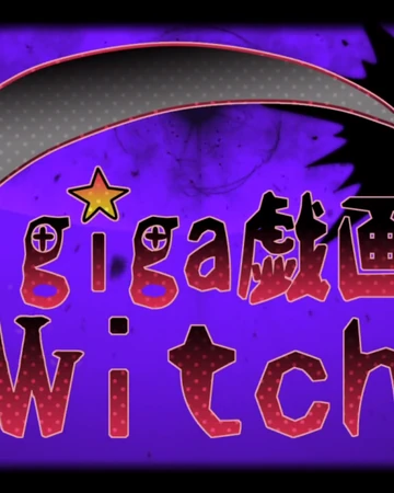 Giga戯画witch Giga Giga Witch Vocaloid Wiki Fandom