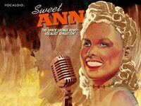 Sweet ANN Company: PowerFX Voicebank: English Description: Has no official design; however, her boxart is a mid-20th century poster-styled painting of a blond woman with curly hair and blue eyes. She is based on the "The Bride of Frankenstein". She is the counterpart to BIG AL.