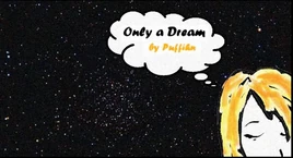 Image of "Only a Dream"