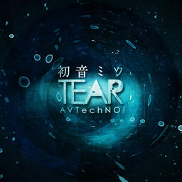 Image of "初音ミク TEAR"