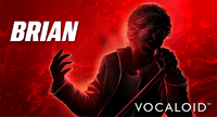 BRIAN Company: YAMAHA Corporation Voicebank: Masculine; English Description: BRIAN is a VOCALOID6 and one of the standard vocals for VOCALOID6.