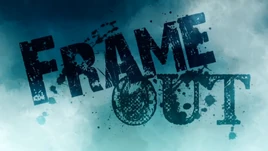 Image of "FRAME OUT"