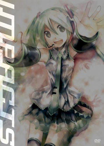 初音ミクDVD～impacts～ (Hatsune Miku DVD ～impacts～) | Vocaloid